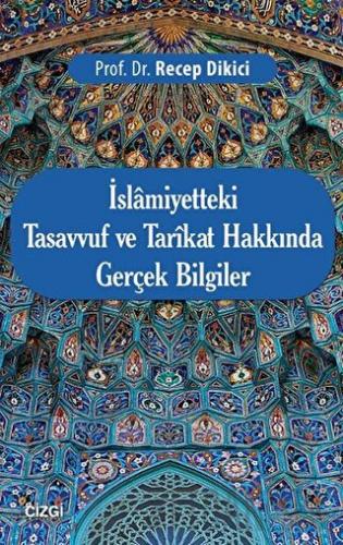 İslamiyetteki Tasavvuf ve Tarikat Hakkında Gerçek Bilgiler
