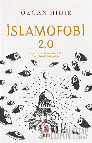 İslamofobi 2.0: Yeni Nesil İslamofobi ile Yeni Nesil Mücadele