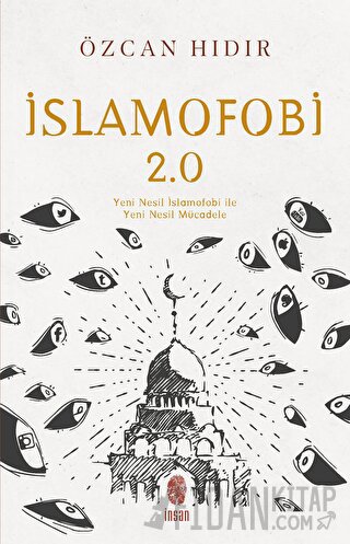 İslamofobi 2.0: Yeni Nesil İslamofobi ile Yeni Nesil Mücadele Özcan Hı