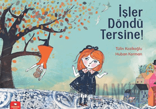 İşler Döndü Tersine! Tülin Kozikoğlu