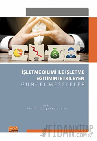 İşletme Bilimi ile İşletme Eğitimini Etkileyen Güncel Meseleler