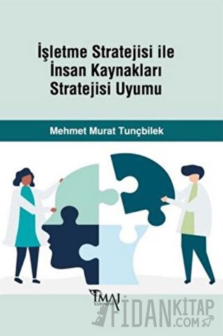 İşletme Stratejisi ile İnsan Kaynakları Stratejisi Uyumu