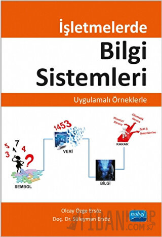 İşletmelerde Bilgi Sistemleri - Uygulamalı Örneklerle