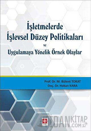İşletmelerde işlevsel Düzey Politikaları ve Uygulamaya Yönelik Örnek Olaylar