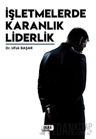 İşletmelerde Karanlık Liderlik