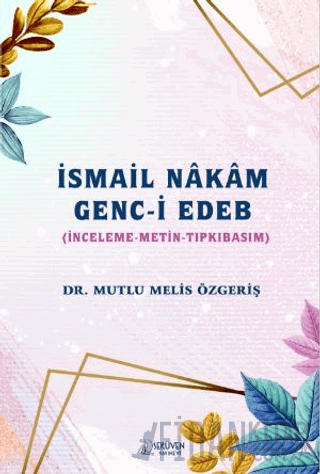 İsmail Nakam Genc-i Edeb Mutlu Melis Özgeriş