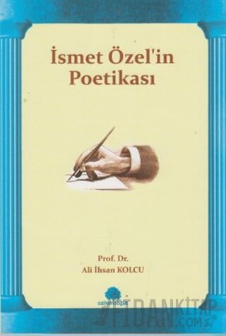 İsmet Özel’in Poetikası Ali İhsan Kolcu