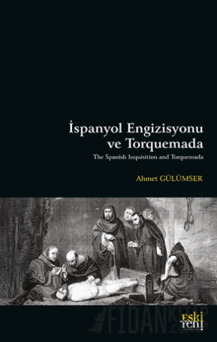 İspanyol Engizisyonu ve Torquemada