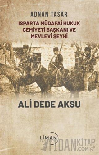 Isparta Müdafai Hukuk Cemiyeti Ve Mevlevi Şeyhi Ali Dede Aksu