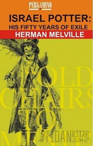 Israel Potter: His Fifty Years of Exile Herman Melville