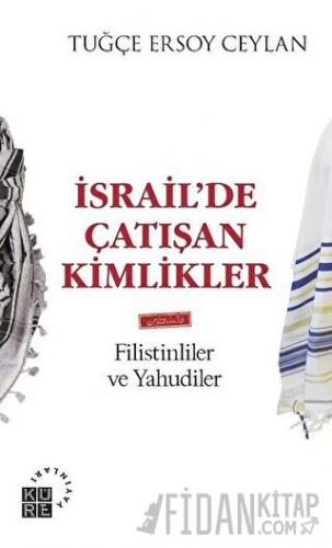 İsrail’de Çatışan Kimlikler