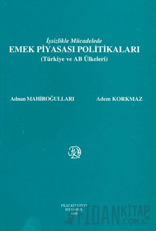 İşsizlikle Mücadelede Emek Piyasası Politikaları