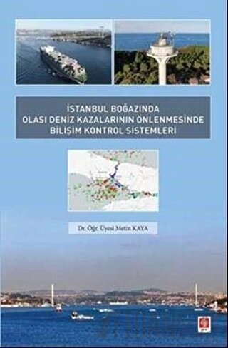 İstanbul Boğazında Olası Deniz Kazalarının Önlenmesinde Bilişim Kontrol Sistemleri