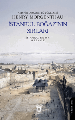İstanbul Boğazının Sırları Henry Morgenthau