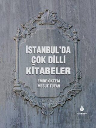 İstanbul’da Çok Dilli Kitabeler (Ciltli)