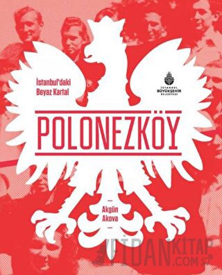 İstanbul’daki Beyaz Kartal Polonezköy (Ciltli)