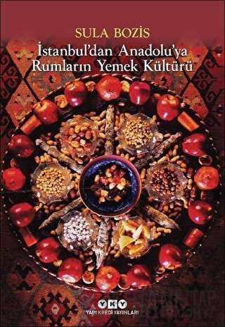 İstanbul’dan Anadolu’ya Rumların Yemek Kültürü Sula Bozis