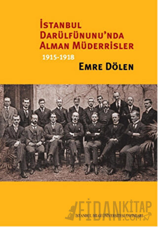 İstanbul Darülfünunu'nda Alman Müderrisler 1915-1918
