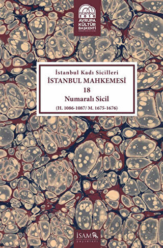 İstanbul Kadı Sicilleri - İstanbul Mahkemesi 18 Numaralı Sicil (Ciltli
