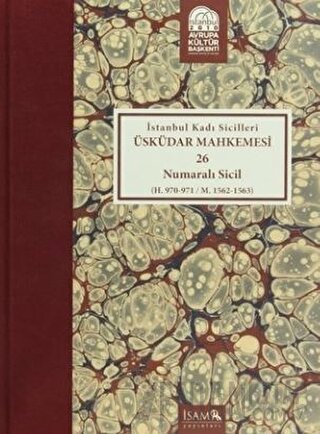 İstanbul Kadı Sicilleri : Üsküdar Mahkemesi 26 Numaralı Sicil (H.970-9