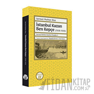 İstanbul Kazan Ben Kepçe (1938-1939)