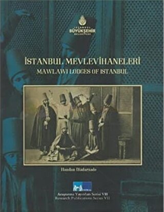 İstanbul Mevlevihaneleri - Mawlawi Lodges of İstanbul (Ciltli) Handan 