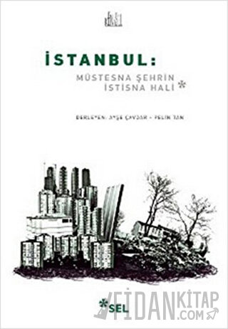 İstanbul: Müstesna Şehrin İstisna Hali