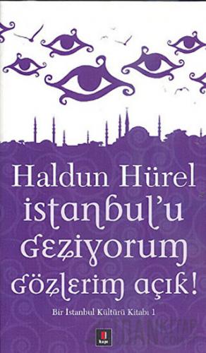 İstanbul’u Geziyorum Gözlerim Açık Haldun Hürel