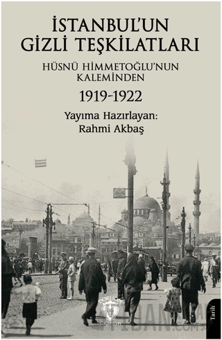 İstanbul’un Gizli Teşkilatları 1919-1922