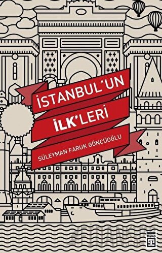 İstanbul’un İlk'leri