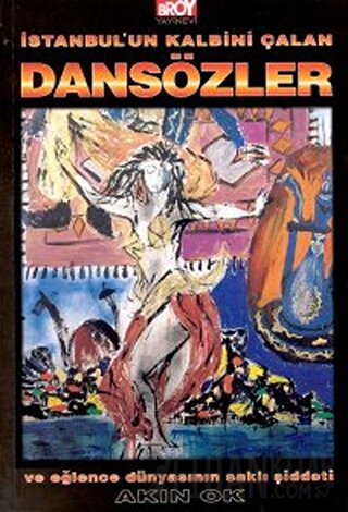 İstanbul’un Kalbini Çalan Dansözler ve Eğlence Dünyasının Saklı Şiddeti