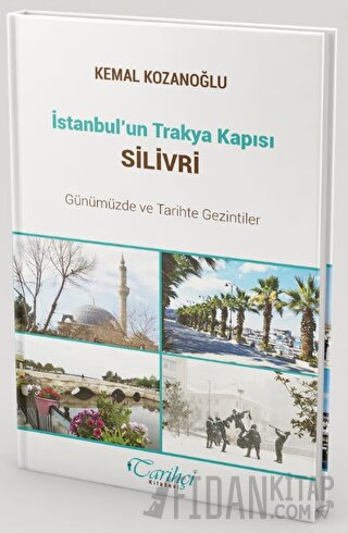 İstanbul’un Trakya Kapısı Silivri Kemal Kozanoğlu