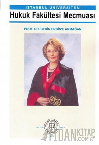 İstanbul Üniversitesi Hukuk Fakültesi Mecmuası Prof. Dr. Berin Ergin'e Armağan