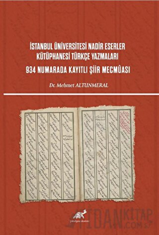 İstanbul Üniversitesi Nadir Eserler Kütüphanesi Türkçe Yazmaları 934 Numarada Kayıtlı Şiir Mecmuası
