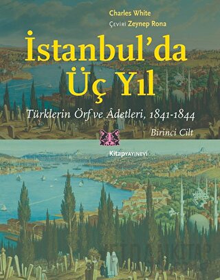 İstanbul'da Üç Yıl - 1. Cilt Charles White