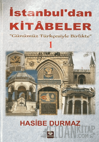 İstanbul'dan Kitabeler - 1 (Ciltli) Hasibe Durmaz