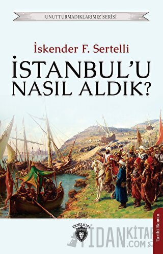 İstanbul'u Nasıl Aldık?