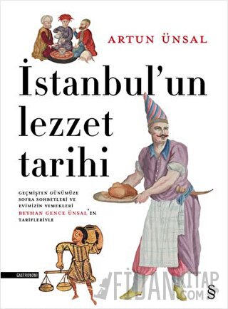 İstanbul'un Lezzet Tarihi (Ciltli)