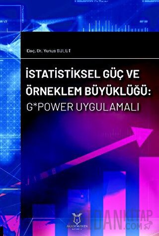 İstatistiksel Güç ve Örneklem Büyüklüğü: G*Power Uygulamalı