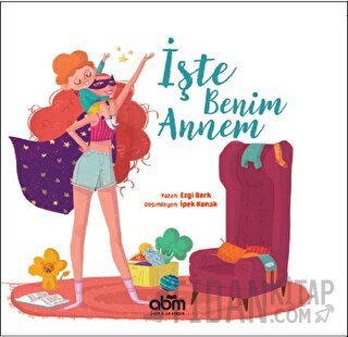 İşte Benim Annem (Ciltli) Ezgi Berk