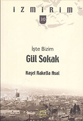 İşte Bizim Gül Sokak Raşel Rakella Asal
