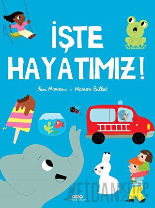 İşte Hayatımız! (Ciltli) Fani Marceau