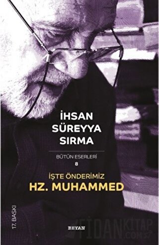 İşte Önderimiz Hz. Muhammed İhsan Süreyya Sırma