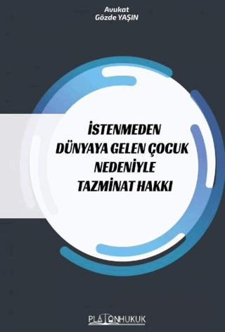 İstenmeden Dünyaya Gelen Çocuk Nedeniyle Tazminat Hakkı