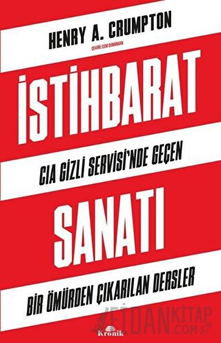 İstihbarat Sanatı - CIA Gizli Servisi'nde Geçen Bir Ömürden Çıkarılan Dersler
