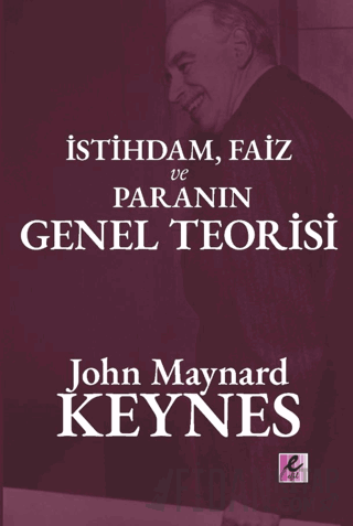 İstihdam, Faiz ve Para Genel Teorisi John Maynard Keynes