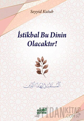İstikbal Bu Dinin Olacaktır