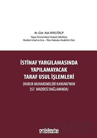 İstinaf Yargılamasında Yapılamayacak Taraf Usul İşlemleri (Ciltli)