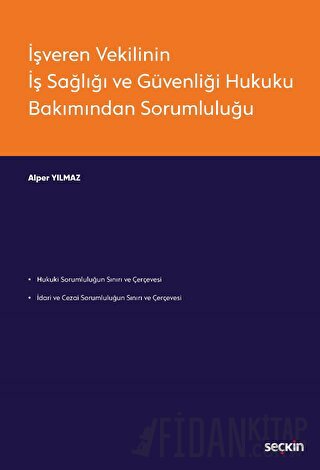 İşveren Vekilinin İş Sağlığı ve Güvenliği Hukuku Bakımından Sorumluluğu