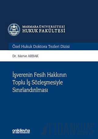 İşverenin Fesih Hakkının Toplu İş Sözleşmesiyle Sınırlandırılması (Ciltli)